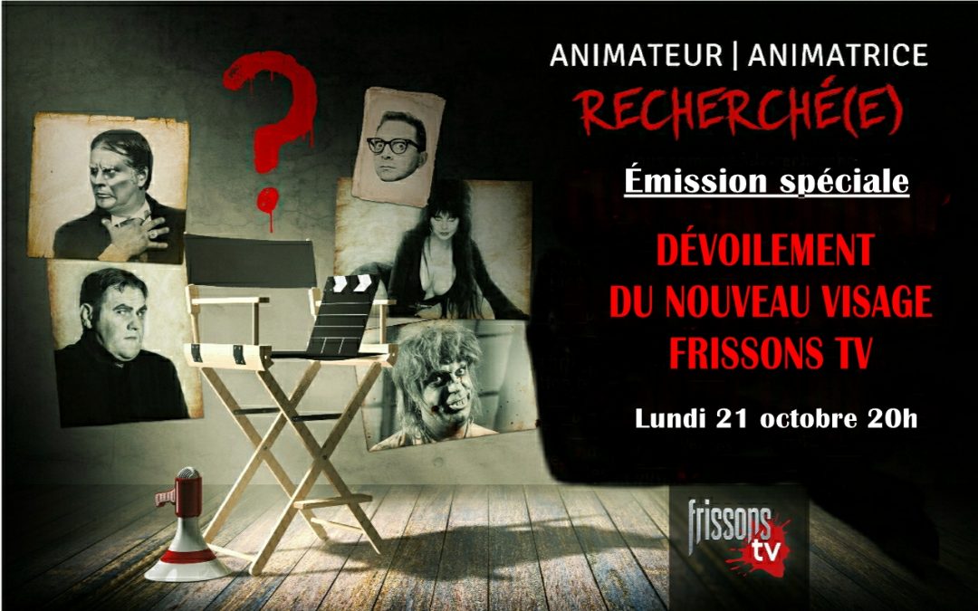 SPÉCIAL – DÉVOILEMENT DU NOUVEAU VISAGE DE FRISSONS TV
